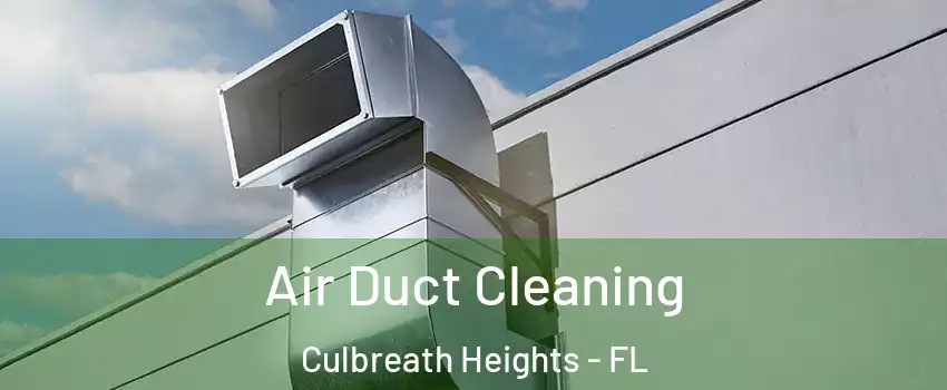 Air Duct Cleaning Culbreath Heights - FL