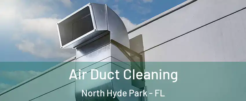 Air Duct Cleaning North Hyde Park - FL