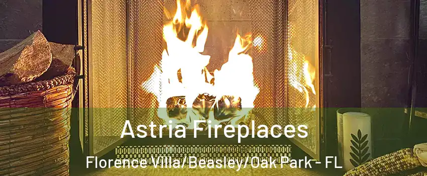 Astria Fireplaces Florence Villa/Beasley/Oak Park - FL
