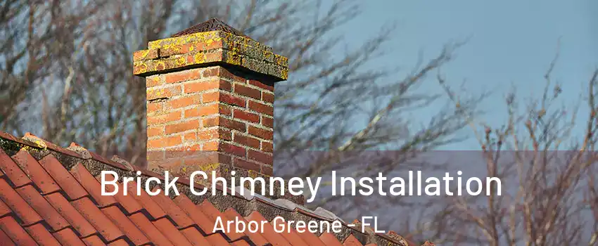 Brick Chimney Installation Arbor Greene - FL