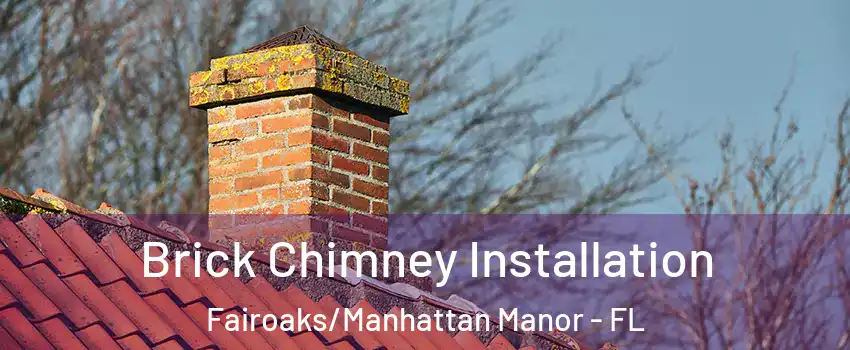 Brick Chimney Installation Fairoaks/Manhattan Manor - FL