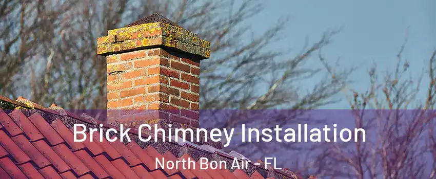 Brick Chimney Installation North Bon Air - FL