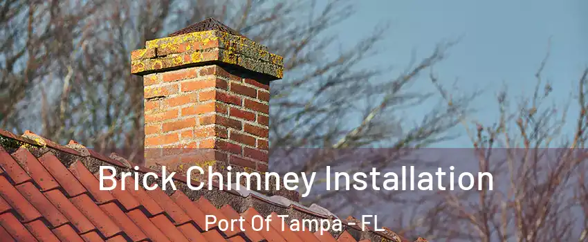Brick Chimney Installation Port Of Tampa - FL