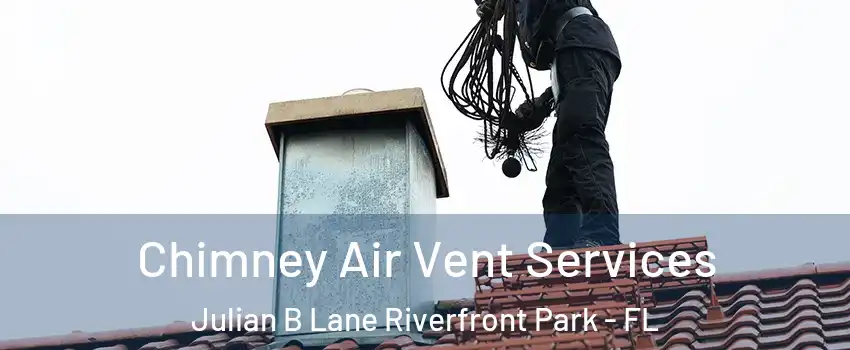 Chimney Air Vent Services Julian B Lane Riverfront Park - FL
