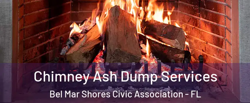 Chimney Ash Dump Services Bel Mar Shores Civic Association - FL