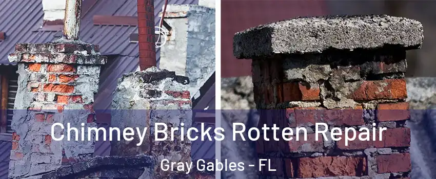 Chimney Bricks Rotten Repair Gray Gables - FL