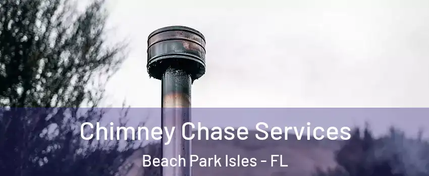 Chimney Chase Services Beach Park Isles - FL