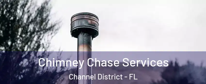 Chimney Chase Services Channel District - FL