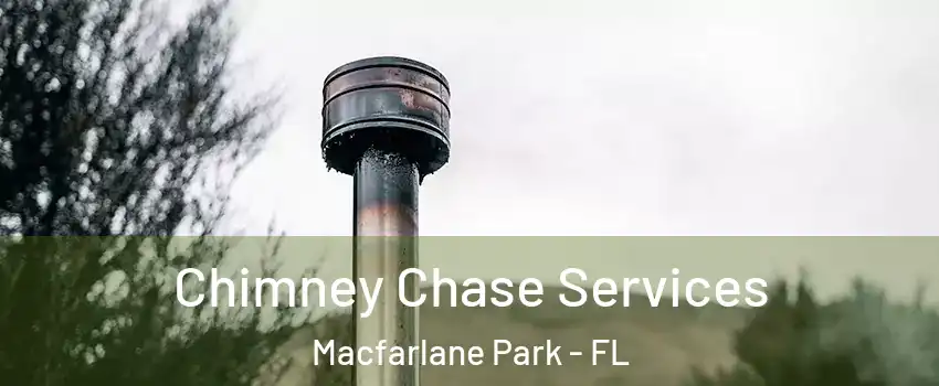 Chimney Chase Services Macfarlane Park - FL
