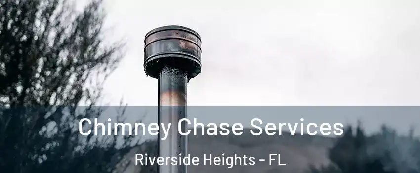 Chimney Chase Services Riverside Heights - FL