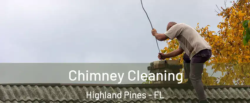 Chimney Cleaning Highland Pines - FL