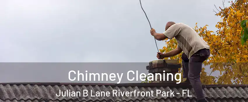 Chimney Cleaning Julian B Lane Riverfront Park - FL