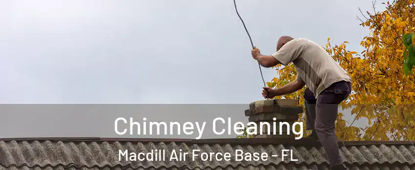 Chimney Cleaning Macdill Air Force Base - FL