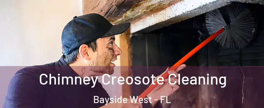 Chimney Creosote Cleaning Bayside West - FL