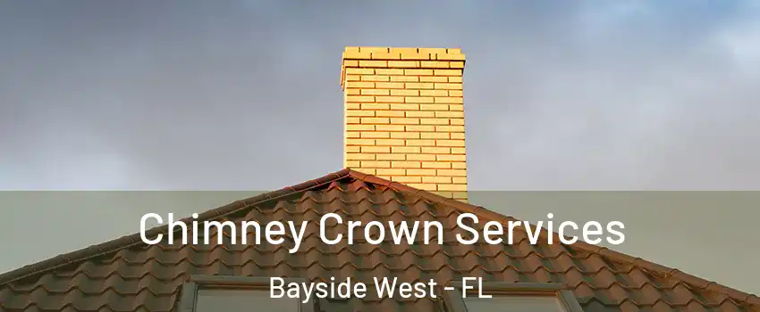 Chimney Crown Services Bayside West - FL