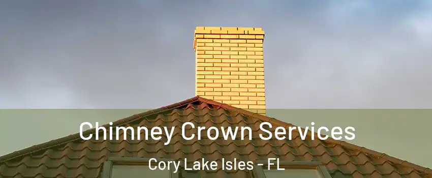 Chimney Crown Services Cory Lake Isles - FL
