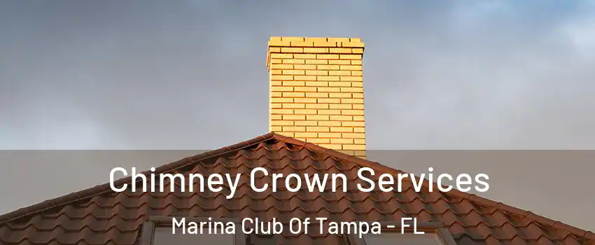 Chimney Crown Services Marina Club Of Tampa - FL