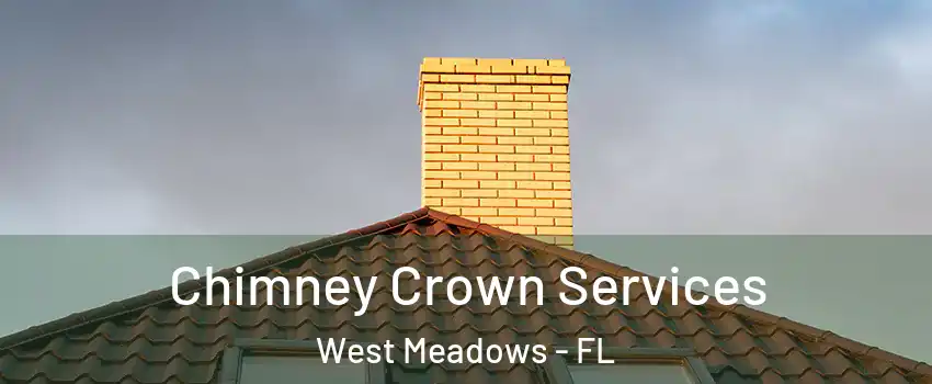 Chimney Crown Services West Meadows - FL