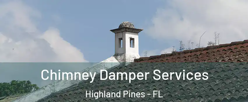 Chimney Damper Services Highland Pines - FL