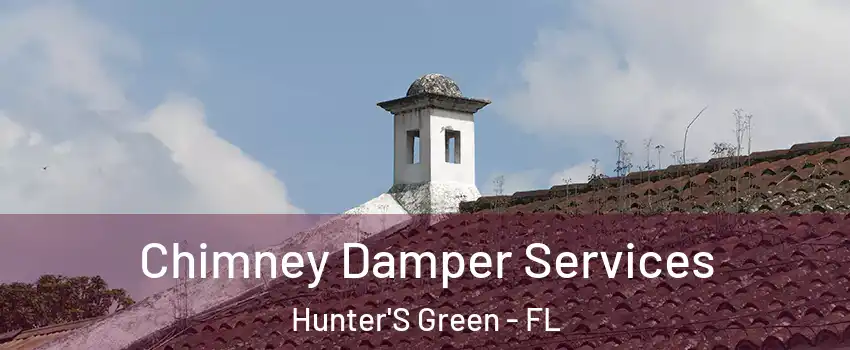 Chimney Damper Services Hunter'S Green - FL