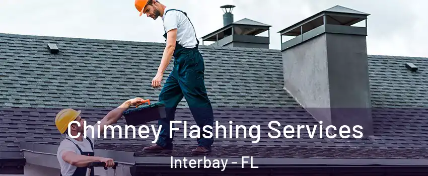 Chimney Flashing Services Interbay - FL