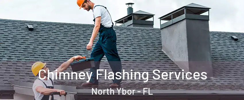 Chimney Flashing Services North Ybor - FL