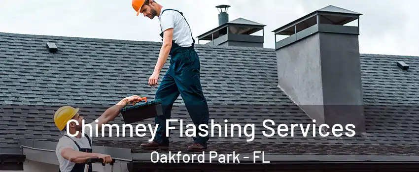 Chimney Flashing Services Oakford Park - FL