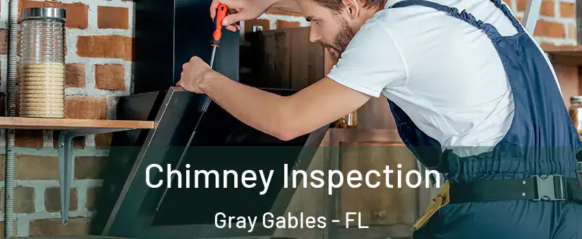 Chimney Inspection Gray Gables - FL