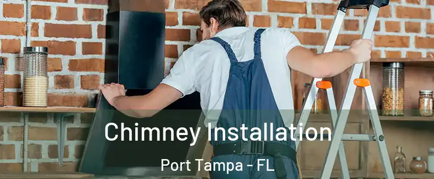 Chimney Installation Port Tampa - FL