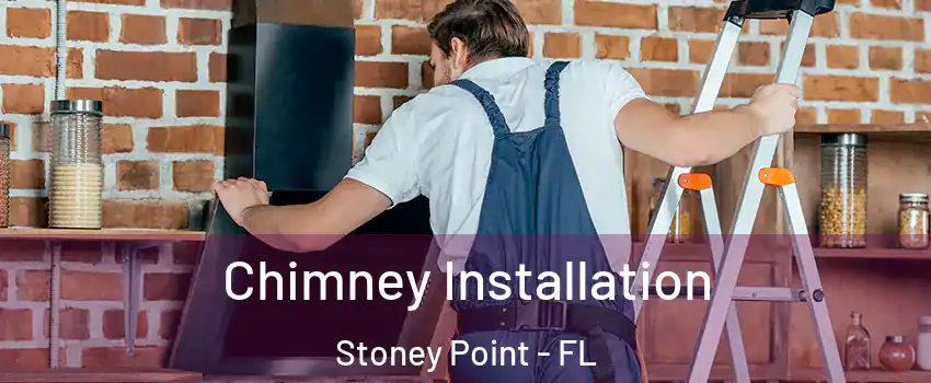 Chimney Installation Stoney Point - FL