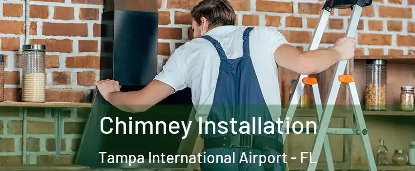 Chimney Installation Tampa International Airport - FL