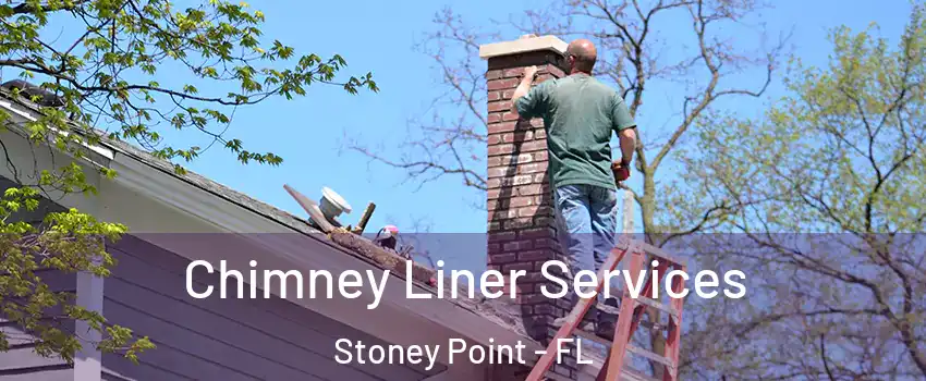 Chimney Liner Services Stoney Point - FL