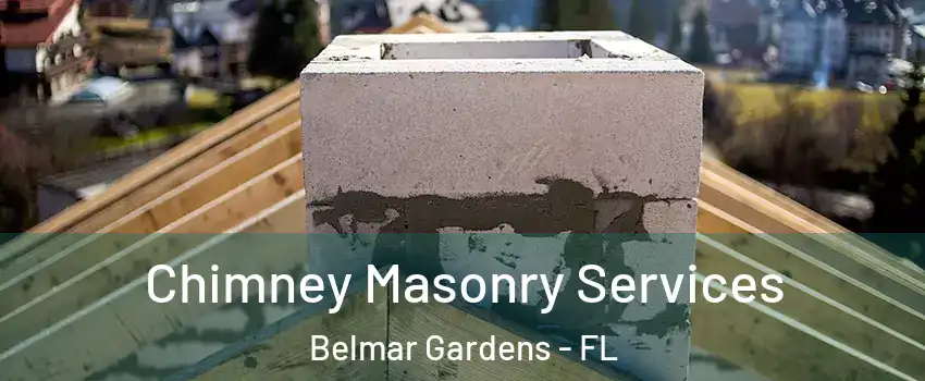 Chimney Masonry Services Belmar Gardens - FL