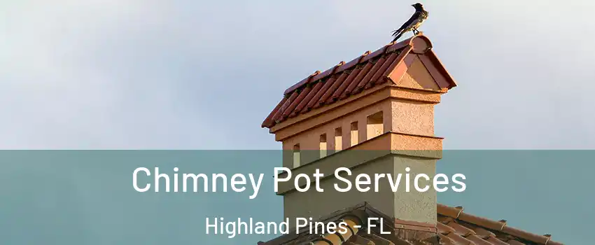 Chimney Pot Services Highland Pines - FL