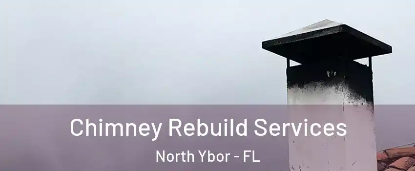 Chimney Rebuild Services North Ybor - FL