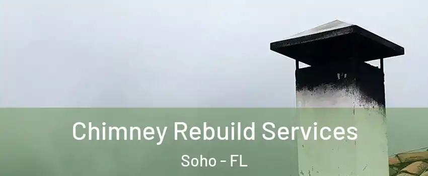 Chimney Rebuild Services Soho - FL