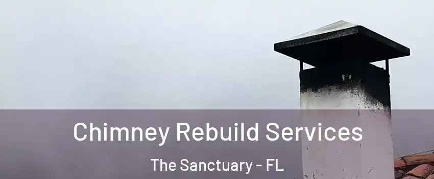 Chimney Rebuild Services The Sanctuary - FL