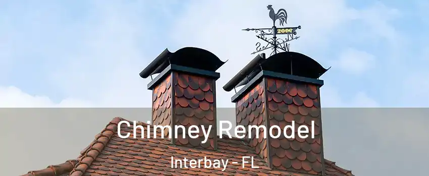 Chimney Remodel Interbay - FL