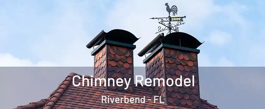 Chimney Remodel Riverbend - FL