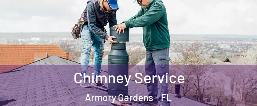 Chimney Service Armory Gardens - FL
