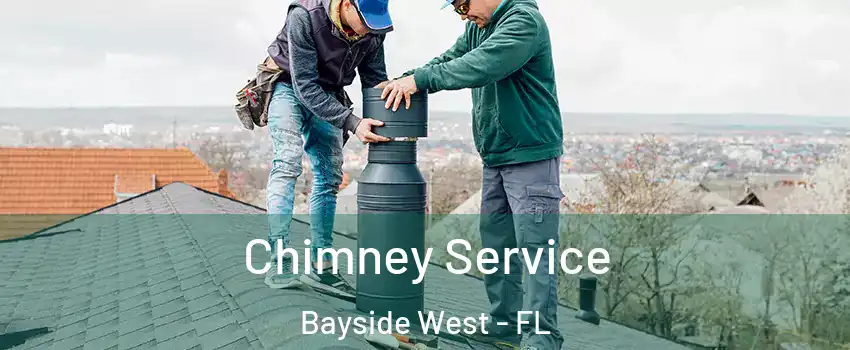 Chimney Service Bayside West - FL