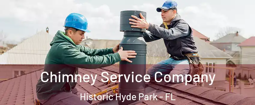 Chimney Service Company Historic Hyde Park - FL
