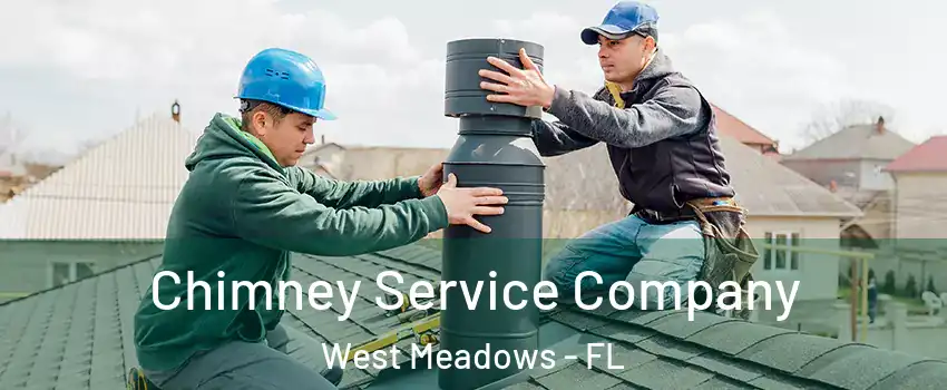 Chimney Service Company West Meadows - FL