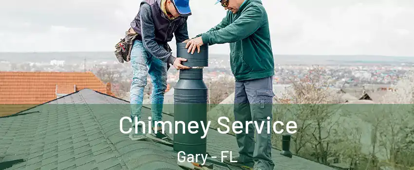 Chimney Service Gary - FL