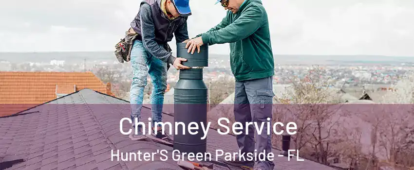 Chimney Service Hunter'S Green Parkside - FL