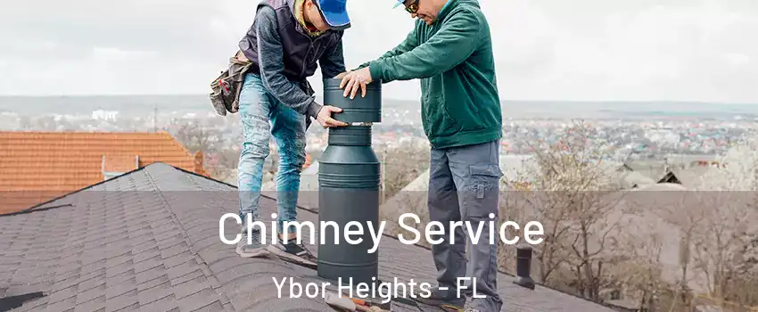 Chimney Service Ybor Heights - FL