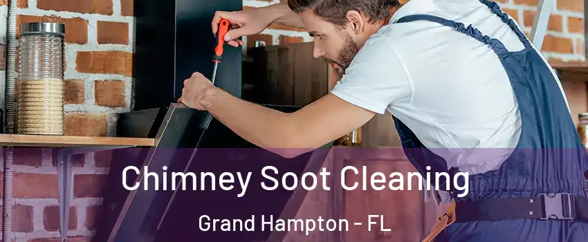 Chimney Soot Cleaning Grand Hampton - FL