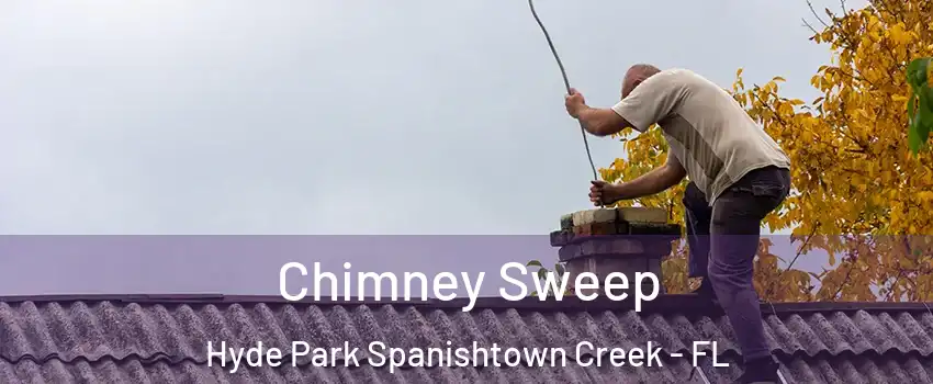Chimney Sweep Hyde Park Spanishtown Creek - FL
