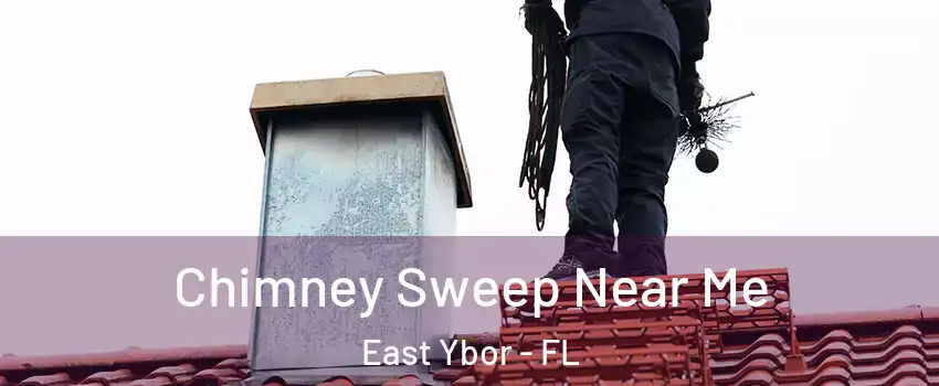 Chimney Sweep Near Me East Ybor - FL