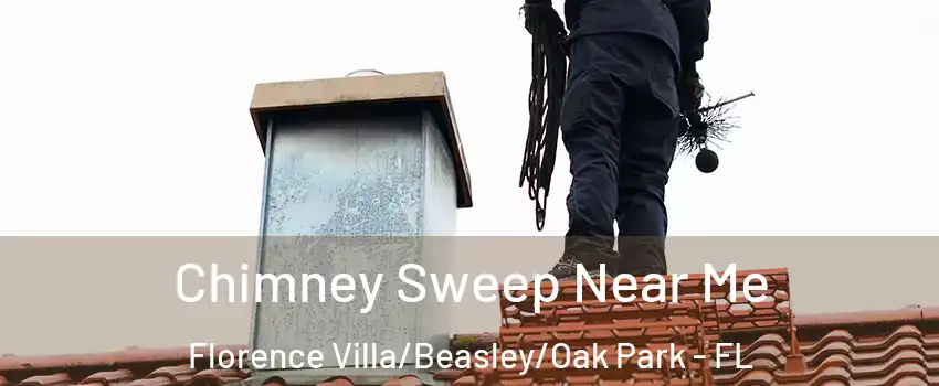 Chimney Sweep Near Me Florence Villa/Beasley/Oak Park - FL